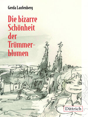 cover image of Die bizarre Schönheit der Trümmerblumen